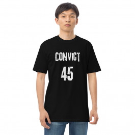 Convict 45 Funny Political Tee Shirt